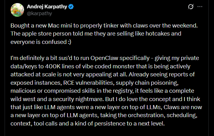 tweet by Andrej Karpathy (@karpathy) expressing security concerns about running OpenClaw, describing it as a "400K lines of vibe coded monster," while highlighting his excitement for the concept of "Claws" as a powerful new orchestration layer on top of LLM agents.nanoclaw vs openclaw